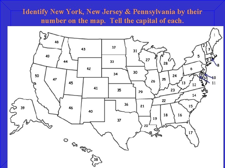 Identify New York, New Jersey & Pennsylvania by their number on the map. Tell