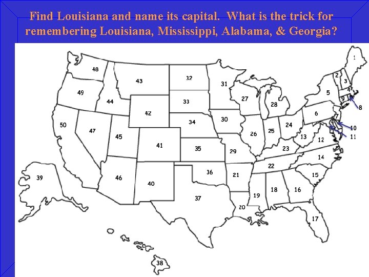 Find Louisiana and name its capital. What is the trick for remembering Louisiana, Mississippi,