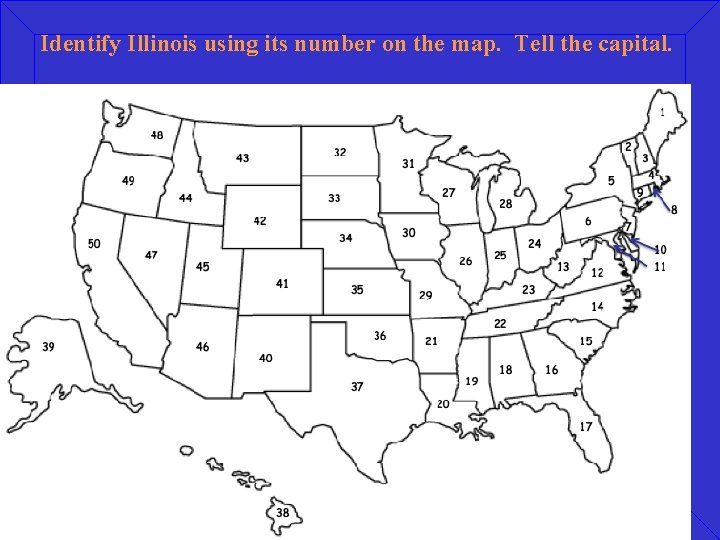 Identify Illinois using its number on the map. Tell the capital. 