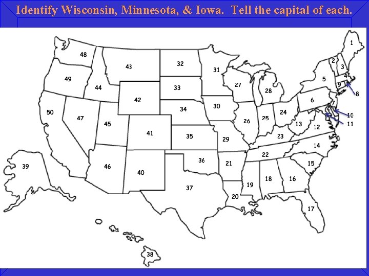 Identify Wisconsin, Minnesota, & Iowa. Tell the capital of each. 