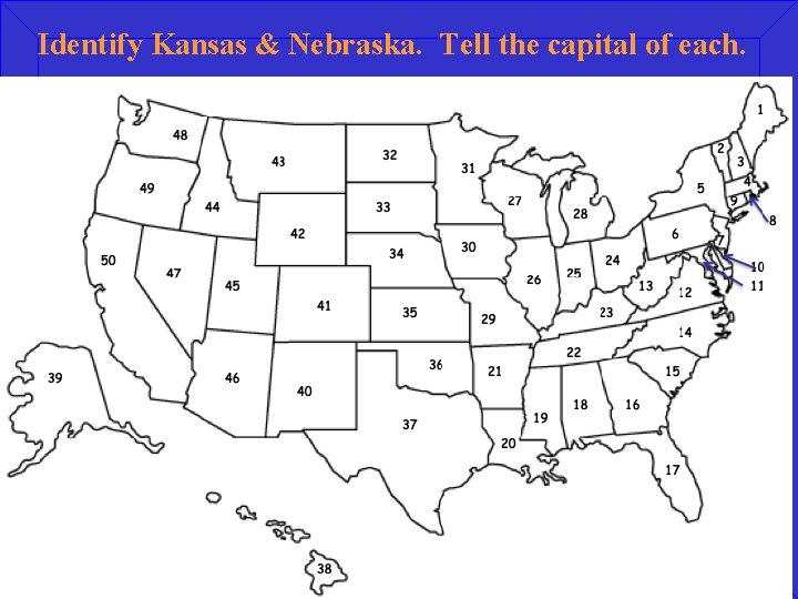 Identify Kansas & Nebraska. Tell the capital of each. 