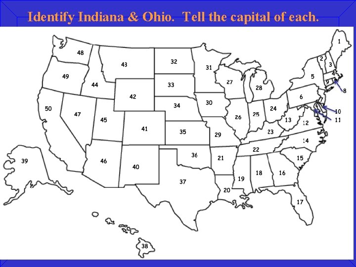 Identify Indiana & Ohio. Tell the capital of each. 