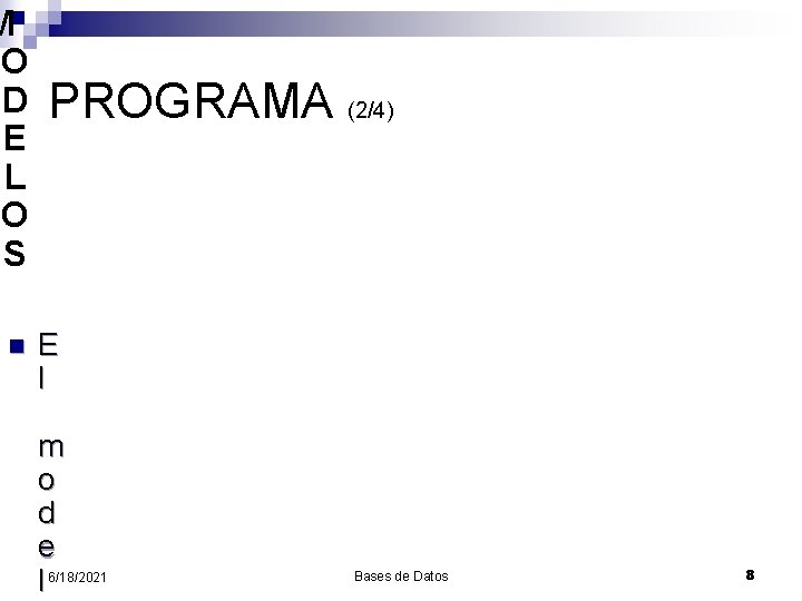 M O D E L O S n PROGRAMA (2/4) E l m o
