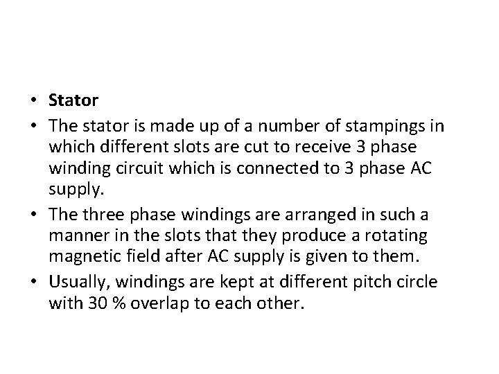  • Stator • The stator is made up of a number of stampings