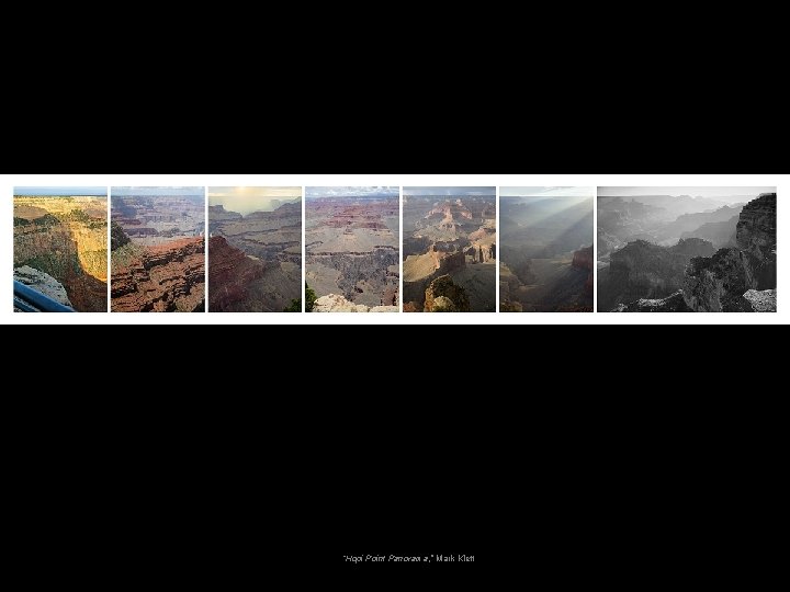 “Hopi Point Panorama, ” Mark Klett 