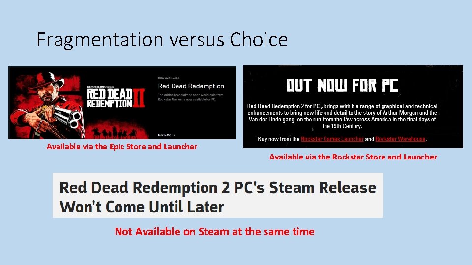 Fragmentation versus Choice Available via the Epic Store and Launcher Available via the Rockstar