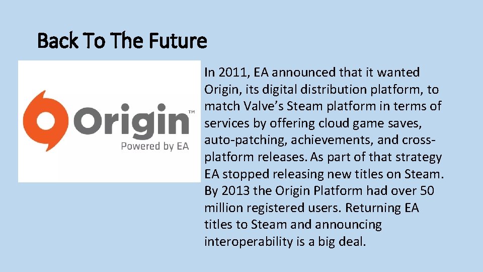 Back To The Future In 2011, EA announced that it wanted Origin, its digital