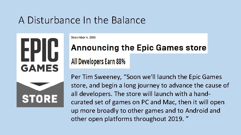 A Disturbance In the Balance Per Tim Sweeney, “Soon we'll launch the Epic Games