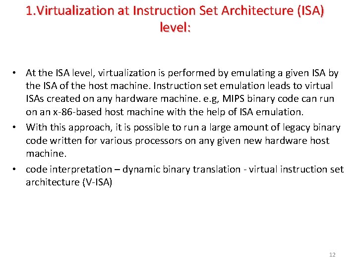 1. Virtualization at Instruction Set Architecture (ISA) level: • At the ISA level, virtualization 1. Virtualization at Instruction Set Architecture (ISA) level: • At the ISA level, virtualization