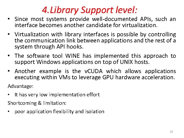 4. Library Support level: • Since most systems provide well-documented APIs, such an interface 4. Library Support level: • Since most systems provide well-documented APIs, such an interface
