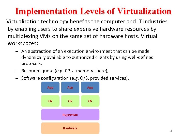 Implementation Levels of Virtualization technology benefits the computer and IT industries by enabling users Implementation Levels of Virtualization technology benefits the computer and IT industries by enabling users