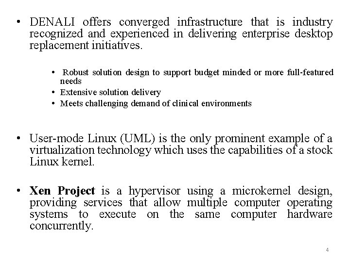 • DENALI offers converged infrastructure that is industry recognized and experienced in delivering • DENALI offers converged infrastructure that is industry recognized and experienced in delivering