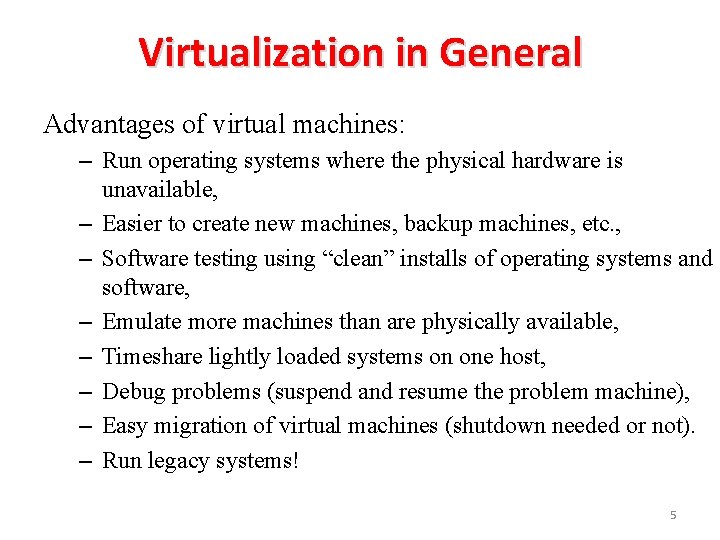 Virtualization in General Advantages of virtual machines: – Run operating systems where the physical Virtualization in General Advantages of virtual machines: – Run operating systems where the physical