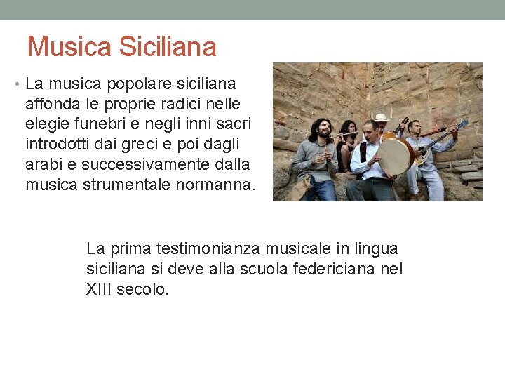 Musica Siciliana • La musica popolare siciliana affonda le proprie radici nelle elegie funebri