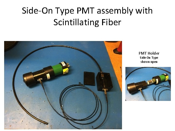 Side-On Type PMT assembly with Scintillating Fiber PMT Holder Side On Type shown open
