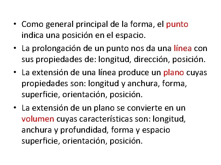  • Como general principal de la forma, el punto indica una posición en