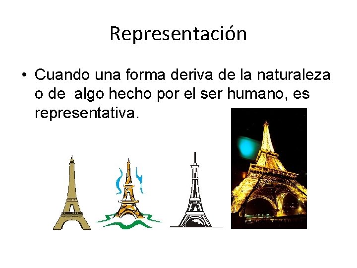 Representación • Cuando una forma deriva de la naturaleza o de algo hecho por