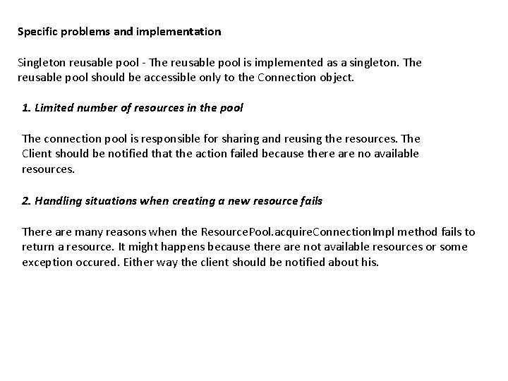 Specific problems and implementation Singleton reusable pool - The reusable pool is implemented as