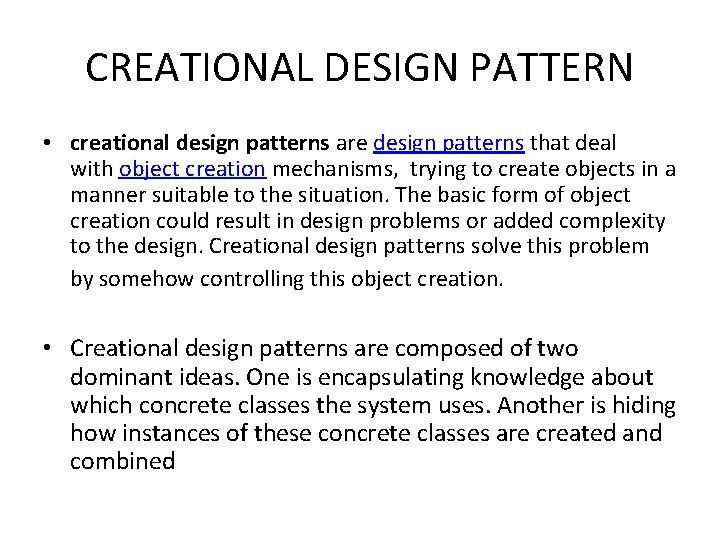 CREATIONAL DESIGN PATTERN • creational design patterns are design patterns that deal with object
