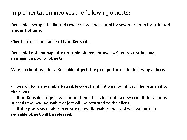 Implementation involves the following objects: Reusable - Wraps the limited resource, will be shared