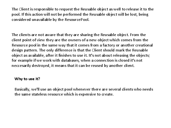 The Client is responsible to request the Reusable object as well to release it