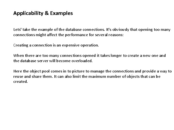 Applicability & Examples Lets' take the example of the database connections. It's obviously that