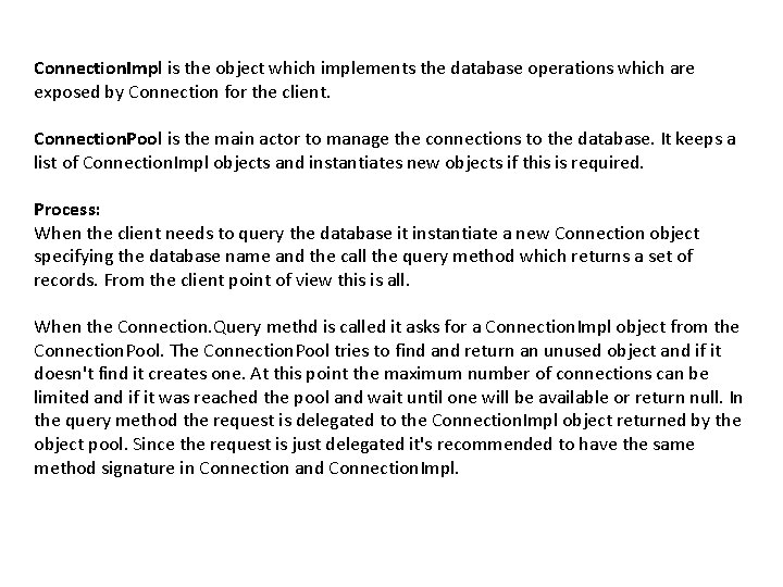 Connection. Impl is the object which implements the database operations which are exposed by
