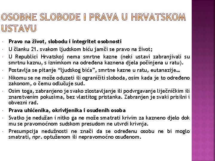  Pravo na život, slobodu i integritet osobnosti U članku 21. svakom ljudskom biću