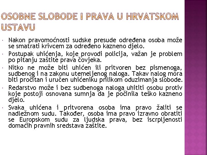  Nakon pravomoćnosti sudske presude određena osoba može se smatrati krivcem za određeno kazneno