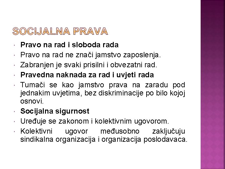  Pravo na rad i sloboda rada Pravo na rad ne znači jamstvo zaposlenja.