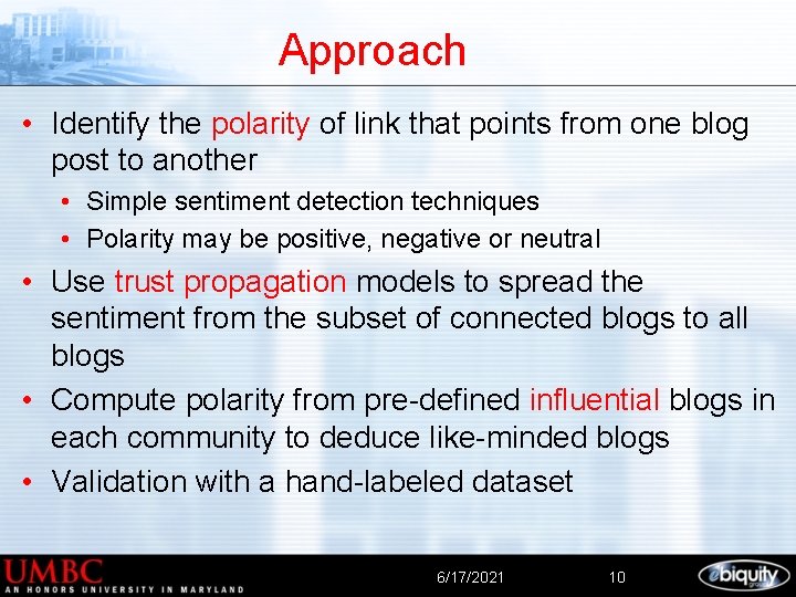 Approach • Identify the polarity of link that points from one blog post to