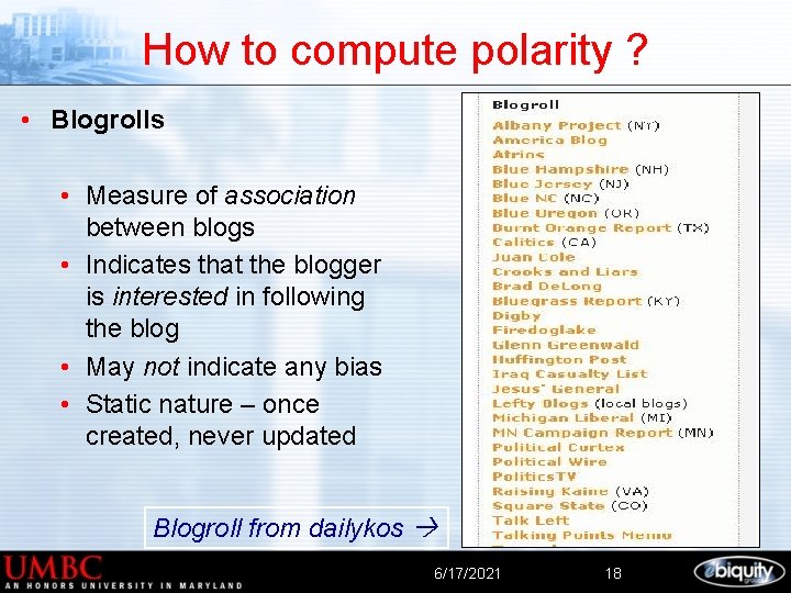 How to compute polarity ? • Blogrolls • Measure of association between blogs •