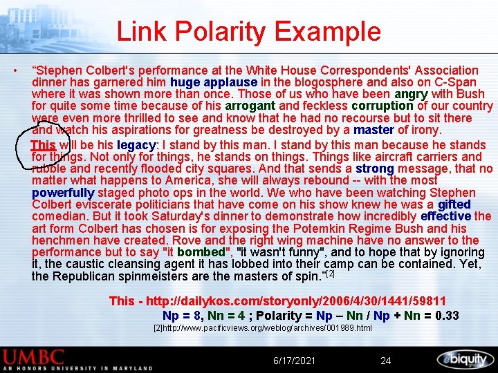 Link Polarity Example • “Stephen Colbert's performance at the White House Correspondents' Association dinner