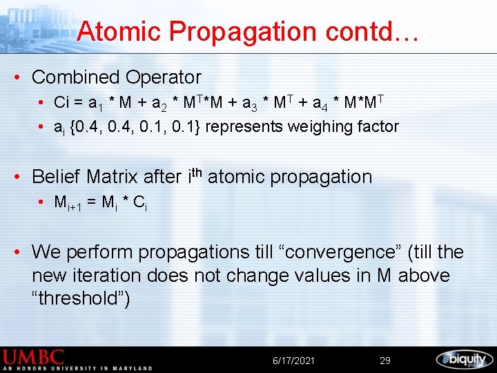 Atomic Propagation contd… • Combined Operator • Ci = a 1 * M +