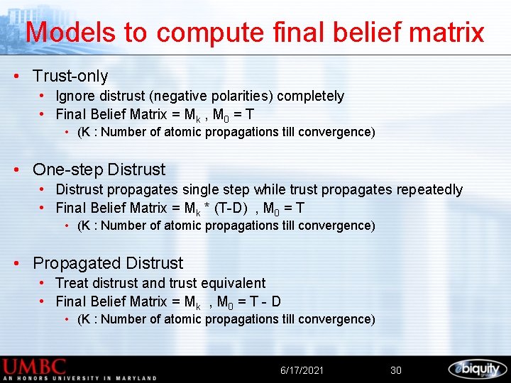 Models to compute final belief matrix • Trust-only • Ignore distrust (negative polarities) completely