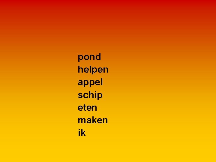 pond helpen appel schip eten maken ik 