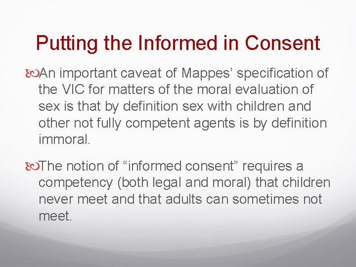 Putting the Informed in Consent An important caveat of Mappes’ specification of the VIC