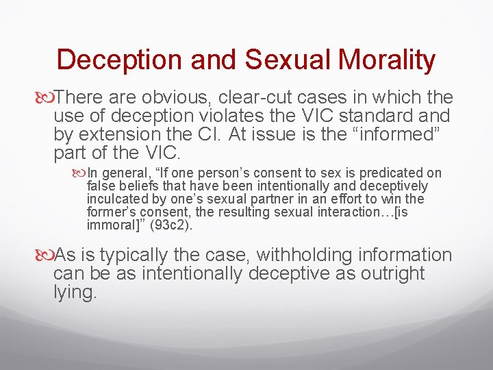 Deception and Sexual Morality There are obvious, clear-cut cases in which the use of