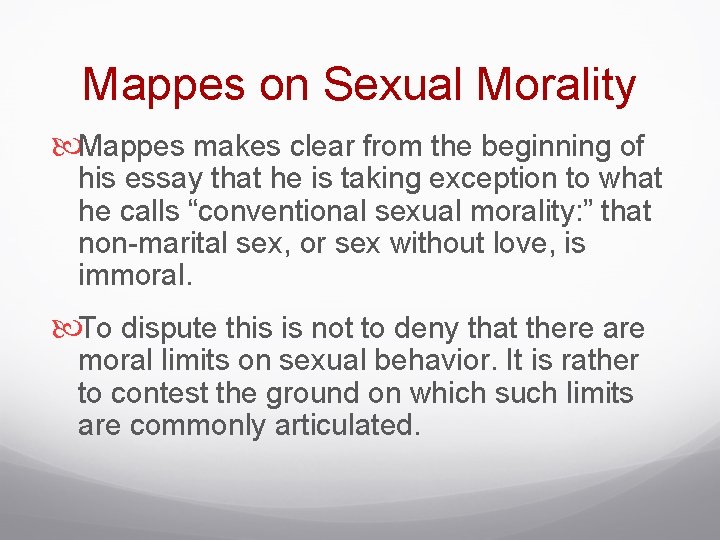 Mappes on Sexual Morality Mappes makes clear from the beginning of his essay that