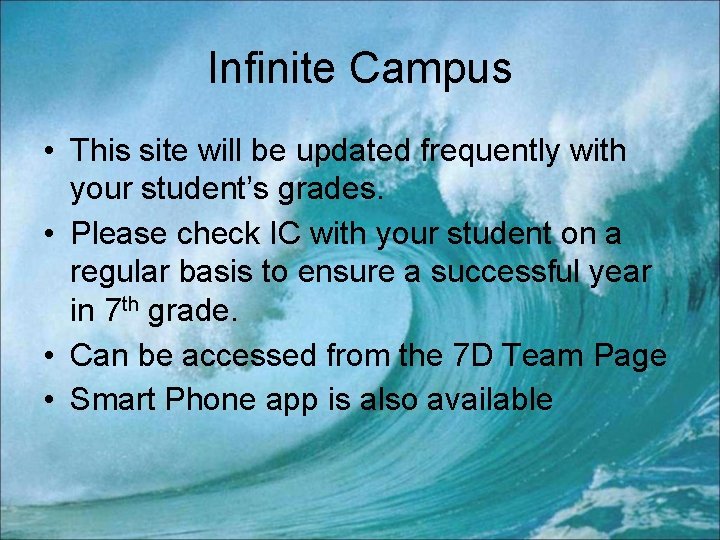 Infinite Campus • This site will be updated frequently with your student’s grades. •