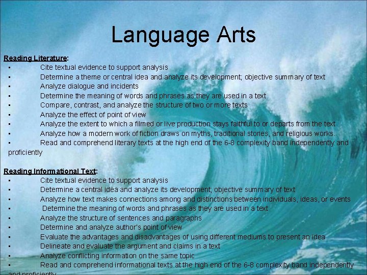 Language Arts Reading Literature: • Cite textual evidence to support analysis • Determine a