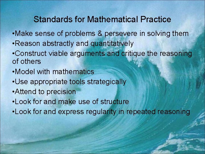 Standards for Mathematical Practice • Make sense of problems & persevere in solving them