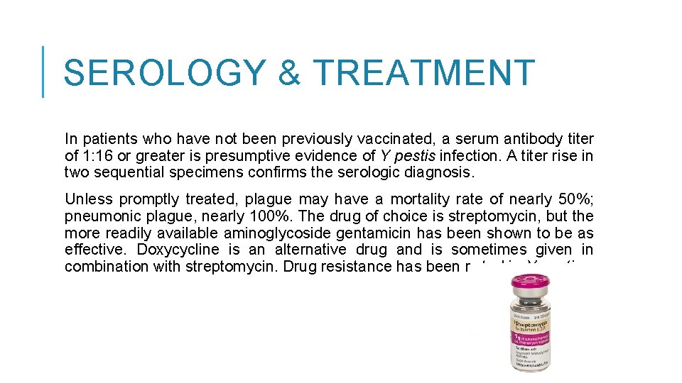 SEROLOGY & TREATMENT In patients who have not been previously vaccinated, a serum antibody