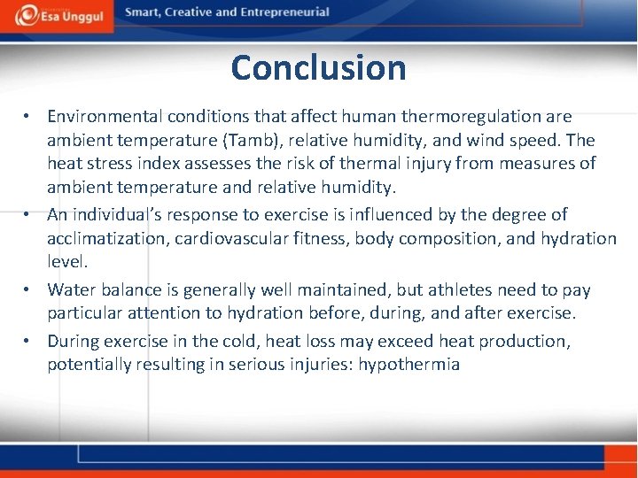 Conclusion • Environmental conditions that affect human thermoregulation are ambient temperature (Tamb), relative humidity,