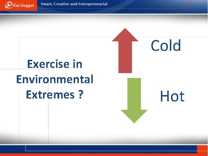 Cold Exercise in Environmental Extremes ? Hot 