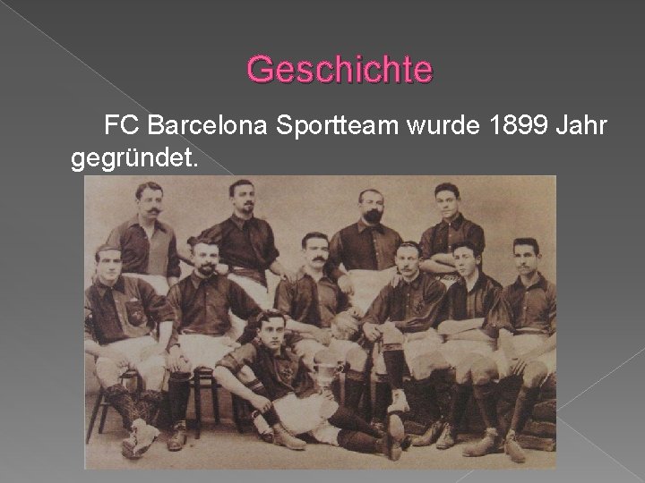 Geschichte FC Barcelona Sportteam wurde 1899 Jahr gegründet. 