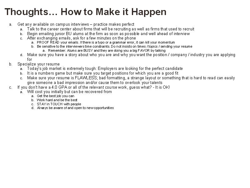 Thoughts… How to Make it Happen a. Get any available on campus interviews –