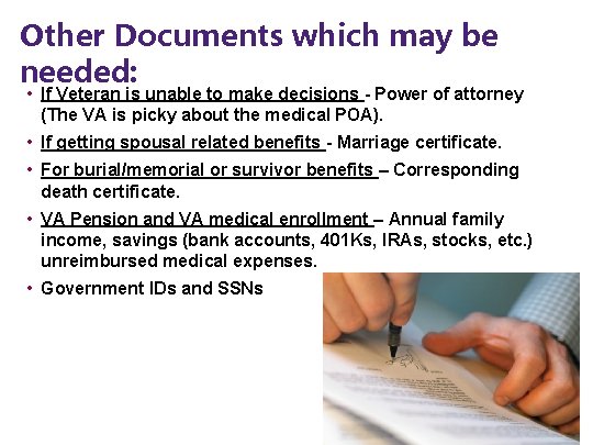 Other Documents which may be needed: • If Veteran is unable to make decisions