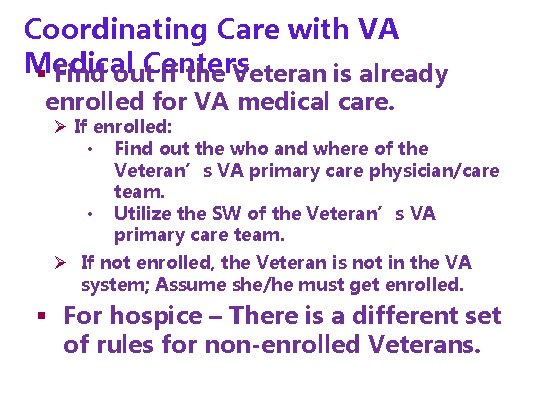 Coordinating Care with VA Medical § Find out. Centers if the Veteran is already