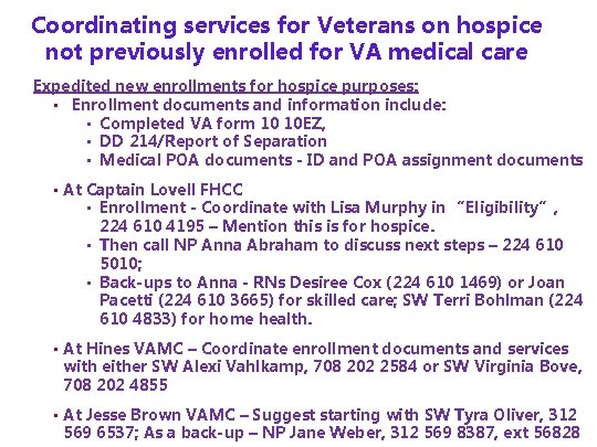 Coordinating services for Veterans on hospice not previously enrolled for VA medical care Expedited